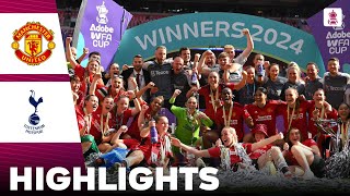 Manchester United vs Tottenham  Highlights  Adobe Womens FA Cup Final 12052024 [upl. by Tatianna557]