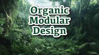 E39  Organic Modular Design [upl. by Wolk191]