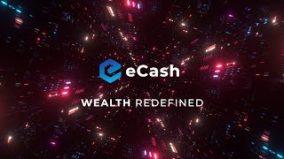 eCash  Wealth Redefined [upl. by Norse]