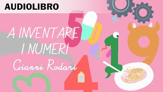 A inventare i numeri di Gianni Rodari  Audiolibro in italiano [upl. by Avner144]