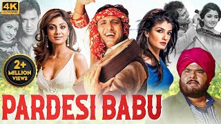 Govindas PARDESI BABU Full Movie  Bollywood Romantic Comedy Movie  Shilpa Shetty Raveena Tandon [upl. by Alegre463]