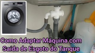 Como Instalar Máquina de Lavar com tanque adaptação 1 saída de Esgoto [upl. by Phia517]