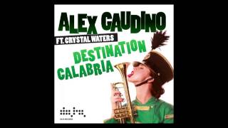 Alex Gaudino feat Crystal Waters  Destination Calabria Original Extended Mix [upl. by Wickham]