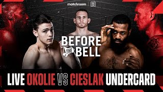 Before The Bell Okolie vs Cieslak Undercard Clarke McKean Hedges [upl. by Jolyn]