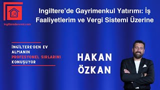 Ingiltere’de Gayrimenkul Yatırımı İş Faaliyetlerim ve Vergi Sistemi Üzerine london yatırım [upl. by Aliac]