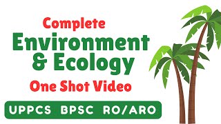 Complete Environment amp Ecology for UPPCS BPSC amp ROARO  One Shot  Marathon 🔥 [upl. by Nyvek]