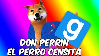 EL PERRIN CENSISTA GMOD en Español  GOTH [upl. by Lanza]