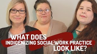 What Does Indigenizing Social Work Practice Look Like [upl. by Amikan707]