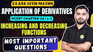 Application of Derivatives Class 12  Increasing and Decreasing Functions  Most Important Questions [upl. by Elehcar]