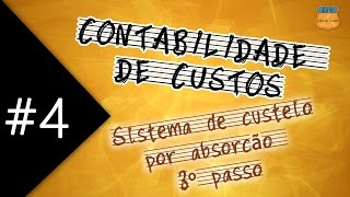 CONTABILIDADE DE CUSTOS 4  Sistema de Custeio por Absorção  3º Passo [upl. by Eelik]