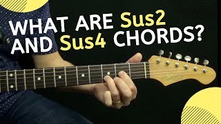 🎸 What are Sus2 and Sus4 Chords [upl. by Oirram]