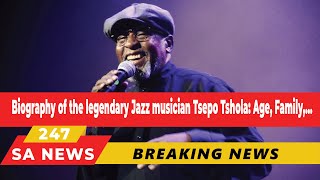 Biography of the legendary Jazz musician Tsepo Tshola Age Family Career Awards [upl. by Athalee573]