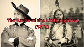 The Battle of the Little Bighorn 1876 [upl. by Ecydnac]