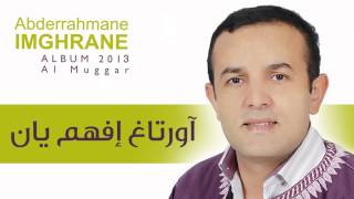 Abderrahmane Imghrane  Urta Agh Ifhem Yan Official Audio  عبد الرحمان إمغران  آورتاغ إفهم يان [upl. by Nets]