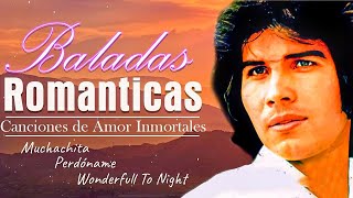 Las 100 Canciones Romanticas Inmortales Baladas De Oro De Ayer Hoy Y Siempre Canciones De Amor [upl. by Fritzie397]