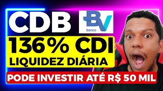 CDB 136 CDI Banco BV COM LIQUIDEZ DIÁRIA É O MELHOR INVESTIMENTO DE RENDA FIXA [upl. by Eggett]