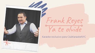 Frank Reyes Ya Te Olvide Karaoke [upl. by Giza724]