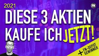 Diese 3 Aktien KAUFE ich jetzt  Neue Aktien fürs Depot 2021 [upl. by Cheston]