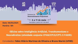 SEDEP  2024  CPTL  Oficina sobre Inteligência Artificial Transhumanismo e Neurodireitos [upl. by Maribeth]