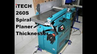 ITECH 260S Spiral Planer Thicknesser Initial Thoughts Setup and Test Review [upl. by Aridatha]