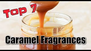 Top 7 Delicious Caramel Fragrances [upl. by Cesya]