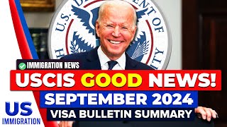 Good Immigration News  September 2024 Visa Bulletin Summary  USCIS [upl. by Reave]