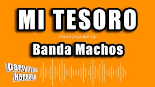 Banda Machos  Mi Tesoro Versión Karaoke [upl. by Mannos890]