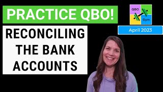 Lets Practice QBO  Reconciling the Bank Accounts [upl. by Arvell]