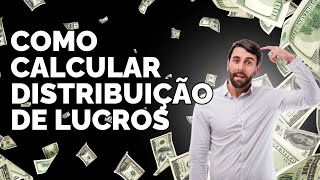 COMO CALCULAR A DISTRIBUIÇÃO DE LUCROS [upl. by Yerocaj981]