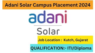 Adani Solar Campus Placement 2024  Freshers  Trainee  ITIDiploma  November 2024 [upl. by Nnayelsel549]