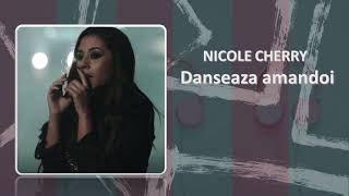 Nicole Cherry  Danseaza amandoi  Listen On Repeat 1h [upl. by Laup]