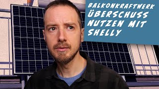 Balkonkraftwerk Überschuss nutzen mit Shelly [upl. by Rehtaef]