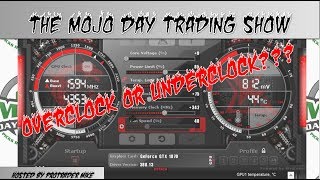 OVERCLOCK OR UNDERCLOCK ⛏ The MOJO Day Trading Show [upl. by Byler921]