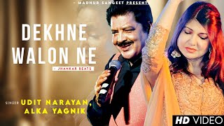 Dekhne Walon Ne  Udit Narayan  Alka Yagnik  Best Hindi Song [upl. by Dniren]