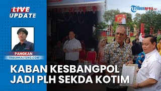 Sanggul Lumban Gaol Ditunjuk Jadi Plh Sekretaris Daerah Kotim agar Pelayanan Tetap Berjalan Baik [upl. by Dempsey]