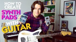 How to play Synth Pads with Effect Pedals on Guitar [upl. by Keelia]