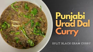 Best Urad Dal Curry  Punjabi Split Urad Dal Recipe  Split Black Gram Curry  Best Urad Recipe [upl. by Embry44]