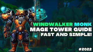 The Windwalker Monk Mage Tower Guide  Very Easy and Short [upl. by Paddie]