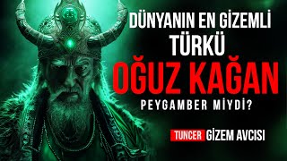 DÜNYANIN EN GİZEMLİ TÜRKÜ  OĞUZ KAĞAN PEYGAMBER MİYDİ [upl. by Adnohs]