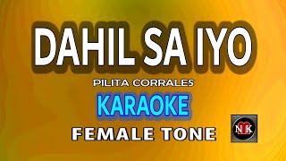 Dahil Sa Iyo Pilita Corrales KARAOKE FEMALE TONE [upl. by Ardnasal]