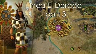 Civ 5  Inca Eldorado part 3 [upl. by Nnaik]