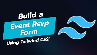 Build an Event RSVP Form 🎉  Tailwind CSS Tutorial [upl. by Macario]