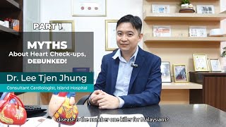 Heart CheckUp Myths Debunked by Island Hospital Cardiologist Dr Lee Tjen Jhung [upl. by Ecargyram785]