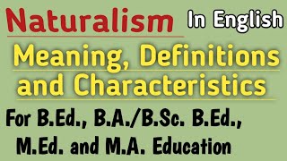 Naturalism  Meaning Definitions amp Characteristics  Philosophical Perspective in Education [upl. by Ecnerol283]