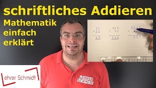 schriftliches Addieren  Mathematik  einfach erklärt  Lehrerschmidt [upl. by Haronid317]