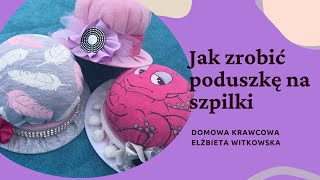 Jak zrobić poduszkę na szpilki [upl. by Sansbury]