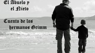 Audiolibro El Abuelo y el Nieto Hermanos Grimm Cuento [upl. by Raymond]