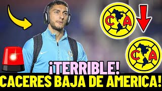 😱🔥¡TERRIBLES NOTICIAS¡SE SUMA UNA NUEVA BAJA MAS A LAS AGUILAS ¡CACERES SALE DEL PARTIDO [upl. by Danit]