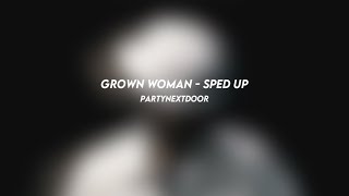 grown woman partynextdoor sped up [upl. by Letnuhs956]