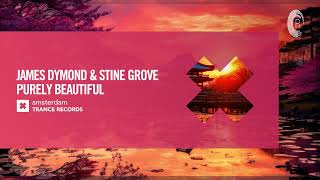 VOCAL TRANCE James Dymond amp Stine Grove  Purely Beautiful Amsterdam Trance  LYRICS [upl. by Ynots]